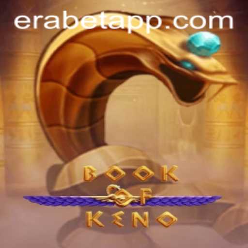 Explore BookOfKeno in the Erabet Universe: A Comprehensive Guide