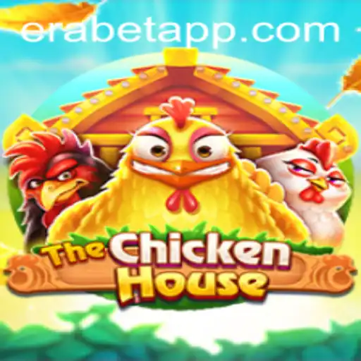 Exploring The Exciting World of TheChickenHouse: The Latest Erabet Sensation